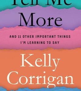 Tell Me More Kelly Corrigan