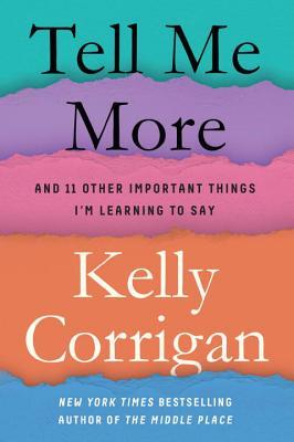 Tell Me More Kelly Corrigan
