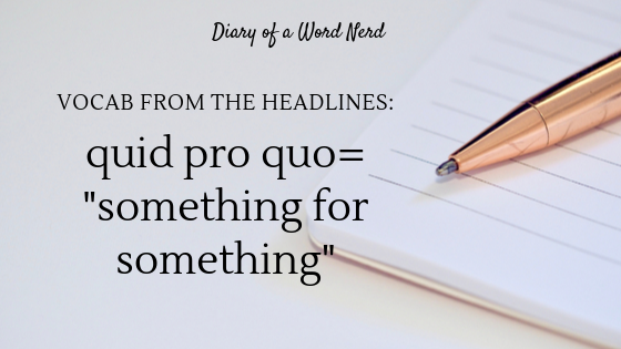 quid pro quo = something for something