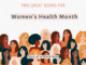 graphic that says Two Great Books for Women's Health Month